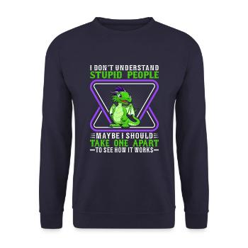I Don't Understand Stupid People Maybe I Should Tak - Unisex Sweatshirt - navy - Front - Alina (178cm) & Michal (187cm)