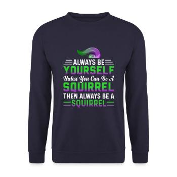 Soyez toujours vous-même à moins que vous ne puissiez être un écureuil - Sweat-shirt Unisexe - marine - Devant - Alina (178cm) & Michal (187cm)