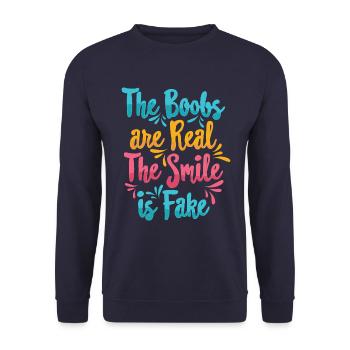 Boobs are real Smile is fake - Unisex Sweatshirt - navy - Front - Alina (178cm) & Michal (187cm)