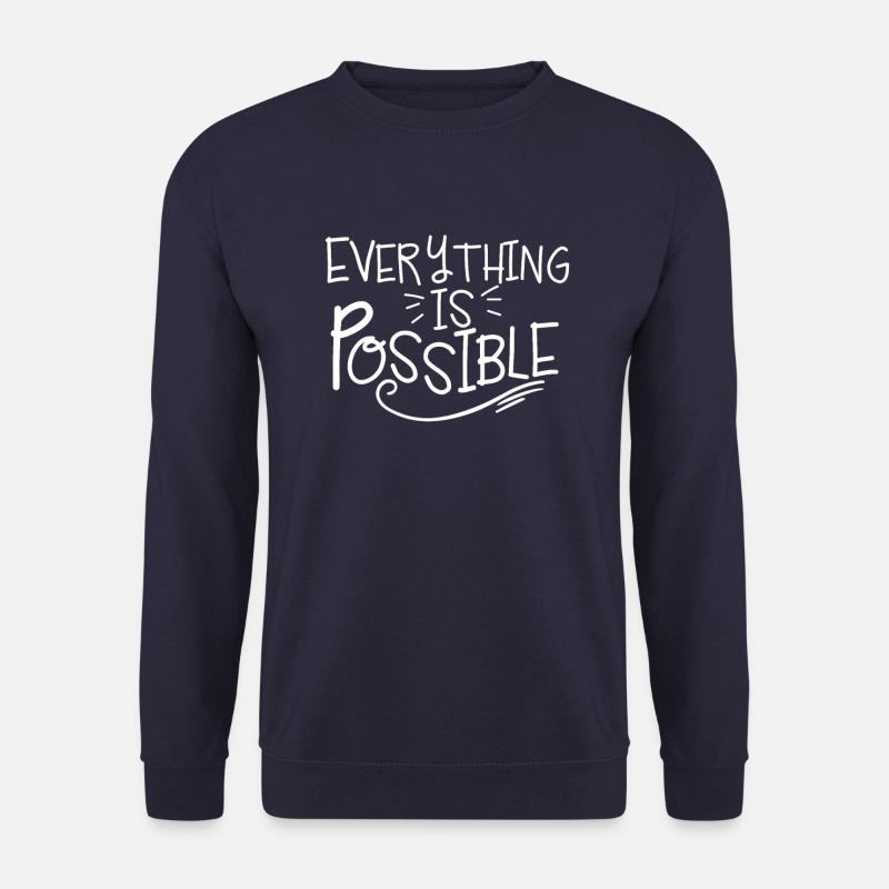 Tout est possible pensée positive - Sweat-shirt Unisexe - marine