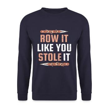 Row It Like You Stole It Funny Rowing - Unisex Sweatshirt - navy - Front - Alina (178cm) & Michal (187cm)