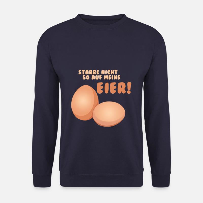 STARRE NICHT SO AUF MEINE EIER! - Unisex Pullover - Navy