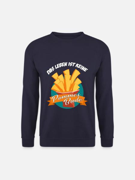 DAS LEBEN IST KEINE POMMES BUDE - Unisex Pullover - Navy
