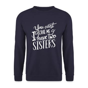 You can't scare me I have 2 sisters Funny Gift - Unisex Pullover - Navy - Vorne - Alina (178cm) & Michal (187cm)