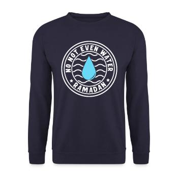 No not even water Ramadan - Unisex Sweatshirt - navy - Front - Alina (178cm) & Michal (187cm)
