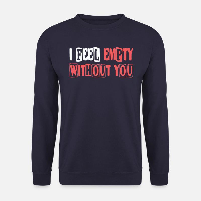 Empty without you - Unisex Sweatshirt - navy