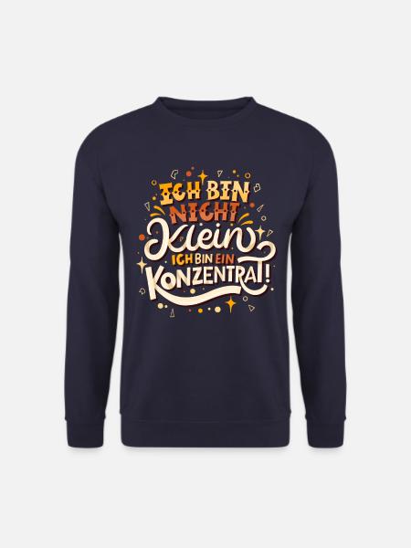 Ich bin nicht klein Ich bin ein Konzentrat - Unisex Pullover - Navy