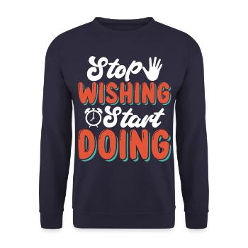 Stop wishing to start doing something - Unisex Sweatshirt - navy - Front - Alina (178cm) & Michal (187cm)