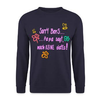 Sorry boys, but dad says no dates yet! - Unisex Sweatshirt - navy - Front - Alina (178cm) & Michal (187cm)