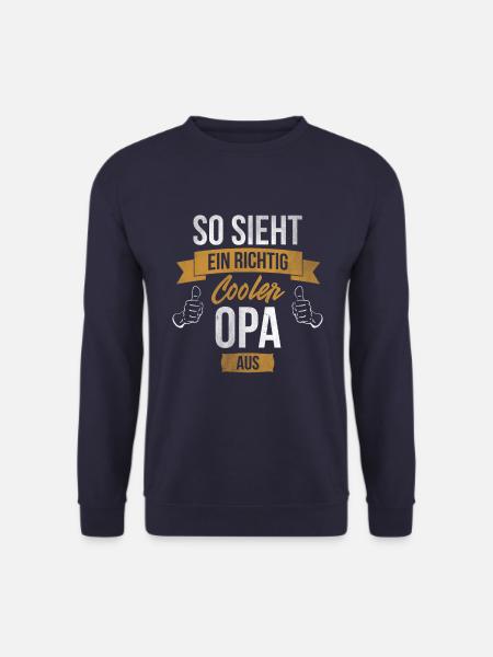 So sieht ein cooler Opa aus Richtig Cooler Opa Opi - Unisex Pullover - Navy