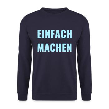 EINFACH MACHEN - MOTIVATION - MOTTO - PAROLE - Unisex Pullover - Navy - Vorne - Alina (178cm) & Michal (187cm)