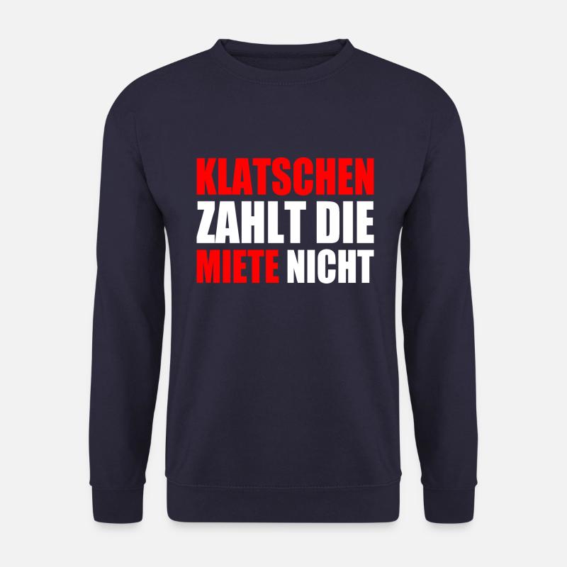 klatschen zahlt nicht die miete - Unisex Pullover - Navy
