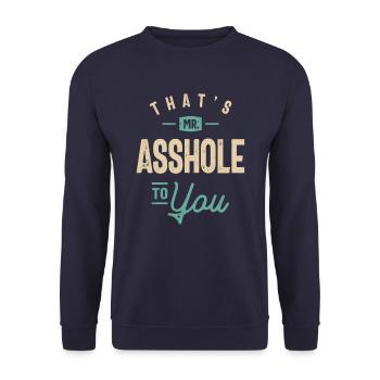 That's Mr Asshole To You Funny Sarcastic Humor - Unisex Sweatshirt - navy - Front - Alina (178cm) & Michal (187cm)