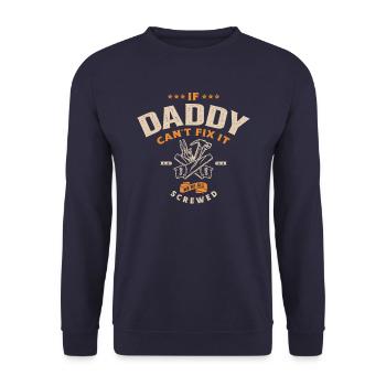 If Daddy Can't Fix It We're Screwed - Unisex Sweatshirt - navy - Front - Alina (178cm) & Michal (187cm)