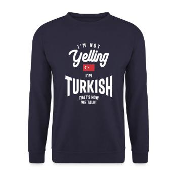 I'm not yelling I'm Turkish Funny Turkish Pride - Unisex Sweatshirt - navy - Front - Alina (178cm) & Michal (187cm)