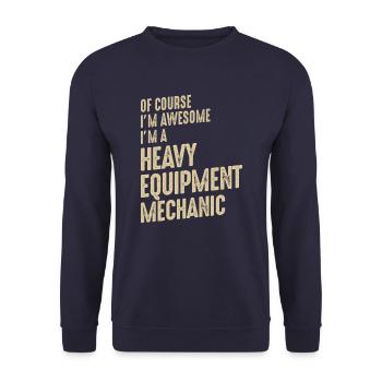 Génial, je suis un mécanicien d’équipement lourd drôle de travail - Sweat-shirt Unisexe - marine - Devant - Alina (178cm) & Michal (187cm)