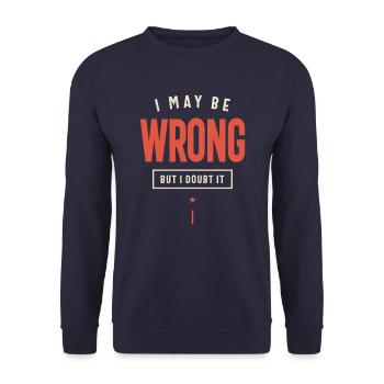 I May Be Wrong But I Doubt It Funny Sarcastic - Unisex Sweatshirt - navy - Front - Alina (178cm) & Michal (187cm)