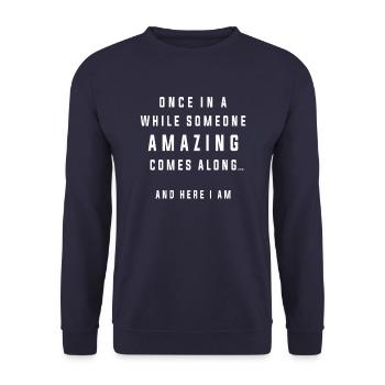 Once In a While Someone Amazing Comes Along - Unisex Sweatshirt - navy - Front - Alina (178cm) & Michal (187cm)