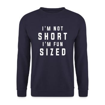 I'm Not Short I'm Fun Sized Funny Sarcastic Saying - Unisex Sweatshirt - navy - Front - Alina (178cm) & Michal (187cm)