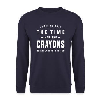 I Have Neither Time Nor Crayons To Explain - Unisex Sweatshirt - navy - Front - Alina (178cm) & Michal (187cm)