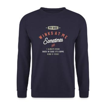 My Dog Winks At Me Sometimes Funny Sarcastic - Unisex Sweatshirt - navy - Front - Alina (178cm) & Michal (187cm)