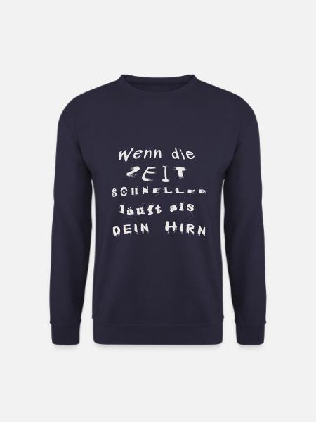 Wenn die Zeit schneller läuft als dein Hirn - Unisex Pullover - Navy