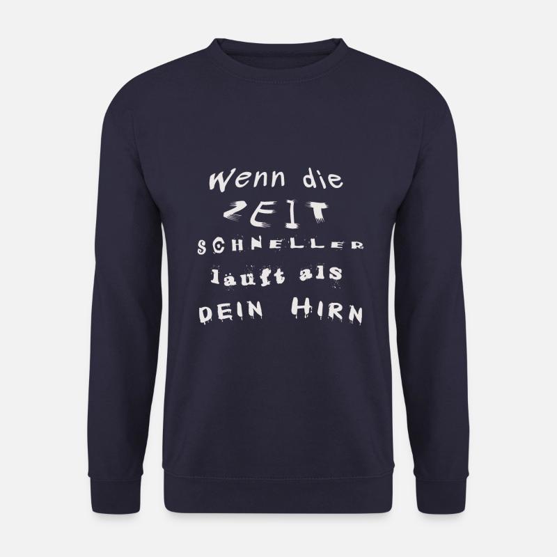 Wenn die Zeit schneller läuft als dein Hirn - Unisex Pullover - Navy