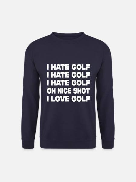 I Hate Golf Oh Nice Shot - Lustiger Golfer Spruch - Unisex Pullover - Navy
