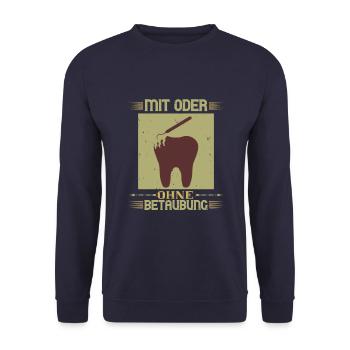Dentist saying with or without betaubung - Unisex Sweatshirt - navy - Front - Alina (178cm) & Michal (187cm)