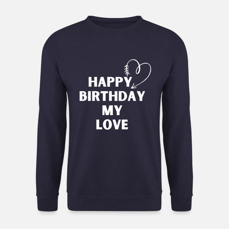 Happy Birthday my love - Unisex Pullover - Navy