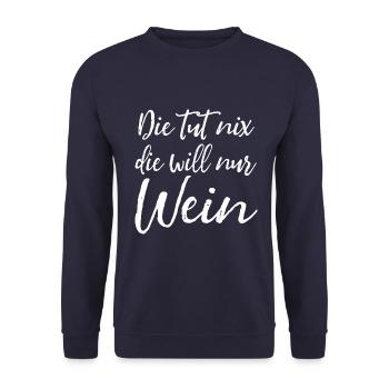 Die tut nix, die will nur Wein Damen Spruch - Unisex Pullover - Navy - Vorne - Alina (178cm) & Michal (187cm)