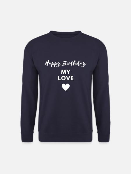 Happy Birthday my love - Unisex Pullover - Navy