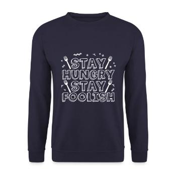 Stay hungry, stay foolish, funny saying - Unisex Sweatshirt - navy - Front - Alina (178cm) & Michal (187cm)
