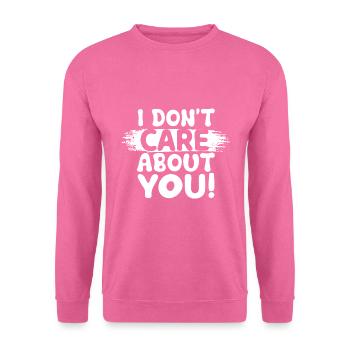 Du bist mir egal, Lustiger Spruch - Unisex Pullover - Pink - Vorne