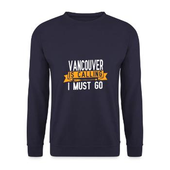 Vancouver calls and I have to go - Unisex Sweatshirt - navy - Front - Alina (178cm) & Michal (187cm)