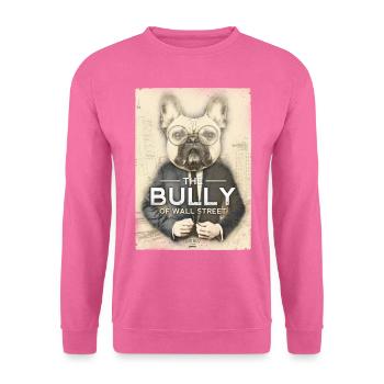The Bully of Wall Street - Unisex Pullover - Pink - Vorne