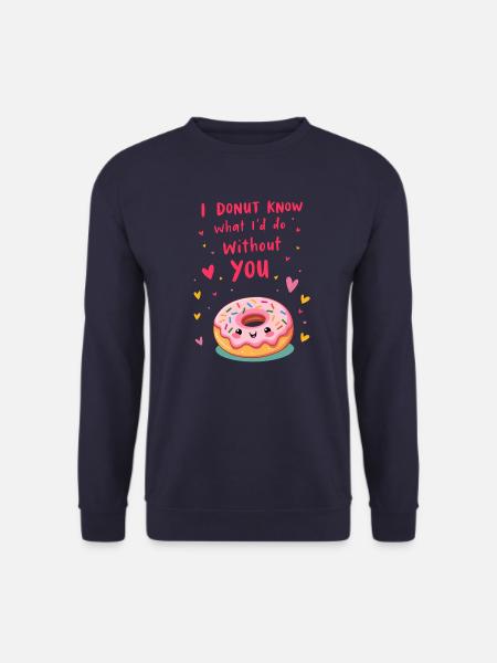 I donut know what I'd do without you - Unisex Pullover - Navy