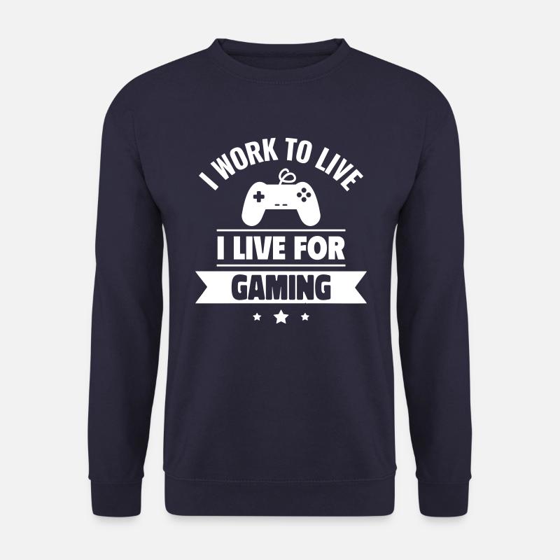 I work to live, I live for gaming - Unisex Sweatshirt - navy