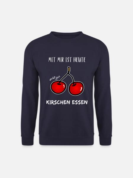 Spruch Mit mir ist heute nicht gut Kirschen essen - Unisex Pullover - Navy