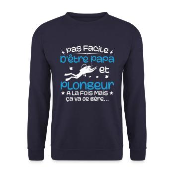 It's not easy to be a dad and a diver at the same time - Unisex Sweatshirt - navy - Front - Alina (178cm) & Michal (187cm)
