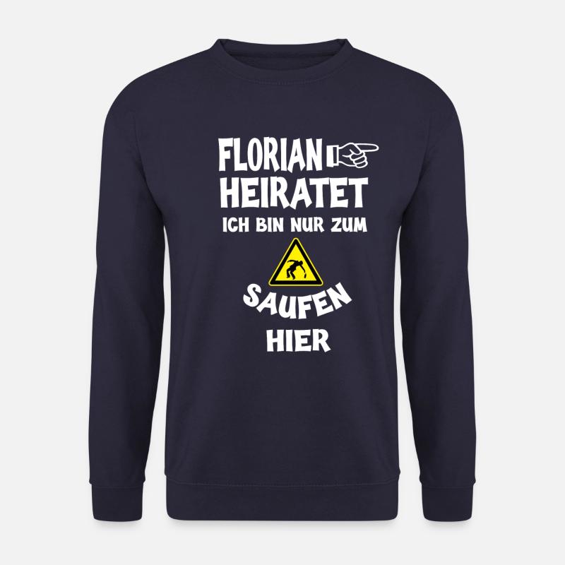 Florian heiratet Junggesellenabschied JGA Spruch - Unisex Pullover - Navy