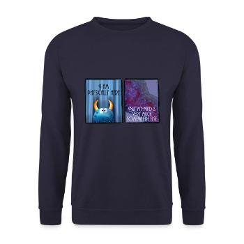 I am physically here but my mind is somewhere else - Unisex Sweatshirt - navy - Front - Alina (178cm) & Michal (187cm)