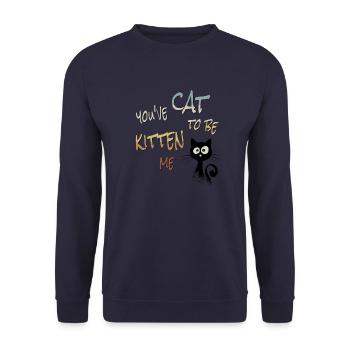 You’ve Cat To Be Kitten Me! Sarkastische Katze - Unisex Pullover - Navy - Vorne - Alina (178cm) & Michal (187cm)