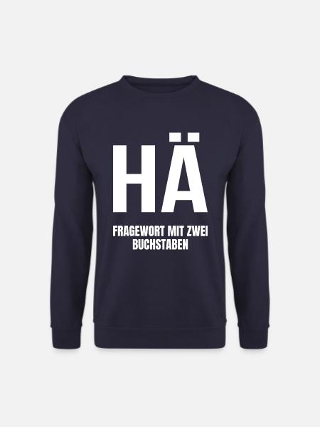 HÄ Fragewort mit zwei Buchstaben - Unisex Pullover - Navy