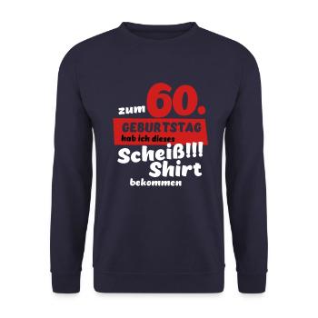 Scheiß Shirt zum 60. Geburtstag Geschenk - Unisex Pullover - Navy - Vorne - Alina (178cm) & Michal (187cm)