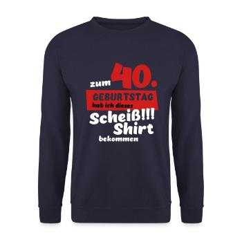 Scheiß Shirt zum 40. Geburtstag Geschenk - Unisex Pullover - Navy - Vorne - Alina (178cm) & Michal (187cm)