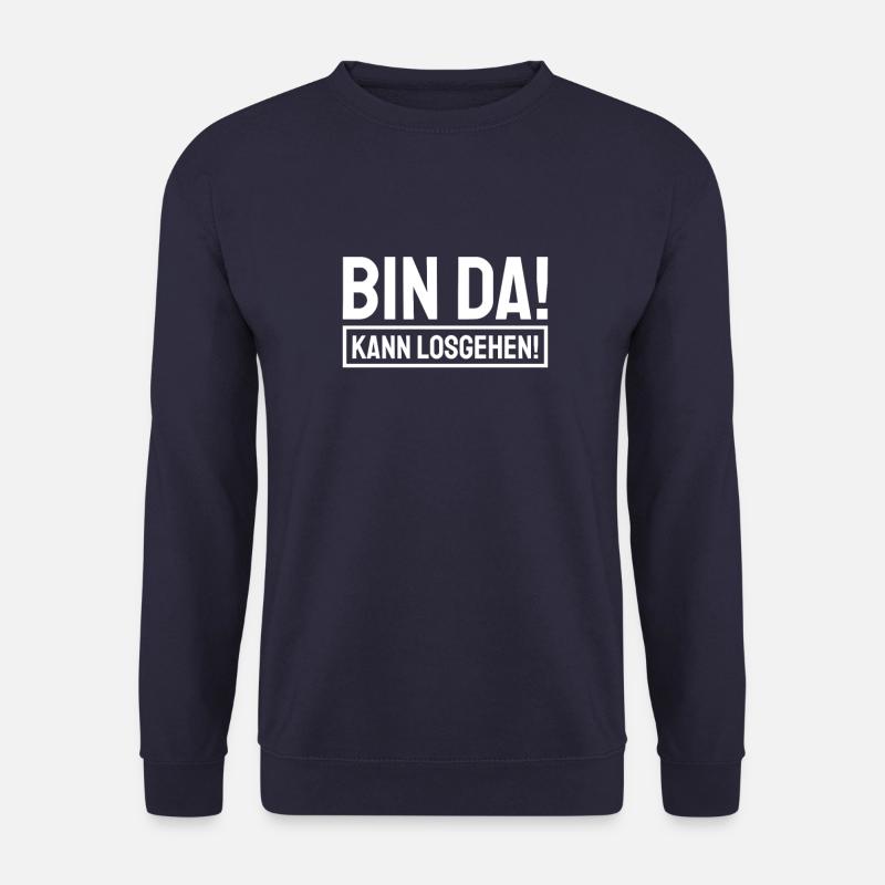 Bin da Kann losgehen! Arrogant Selbstbewusst - Unisex Pullover - Navy