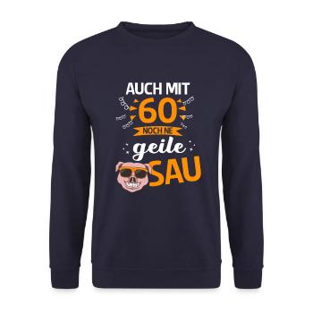 60. Geburtstag 60 Jahre lustiges Geschenk - Unisex Pullover - Navy - Vorne - Alina (178cm) & Michal (187cm)