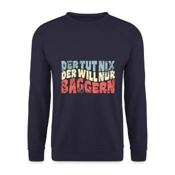Der tut nix, der will nur baggern - Spruch - Unisex Pullover - Navy - Vorne - Alina (178cm) & Michal (187cm)