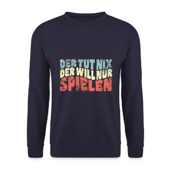 Der tut nix, der will nur spielen - Hunde Spruch - Unisex Pullover - Navy - Vorne - Alina (178cm) & Michal (187cm)